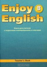 Enjoy English. 8 класс. Книга для учителя - Биболетова М.З. и др. - Скачать презентации бесплатно | Читать или скачать учебники для школы онлайн бесплатно ☑ Школьные учебники school-textbook.com