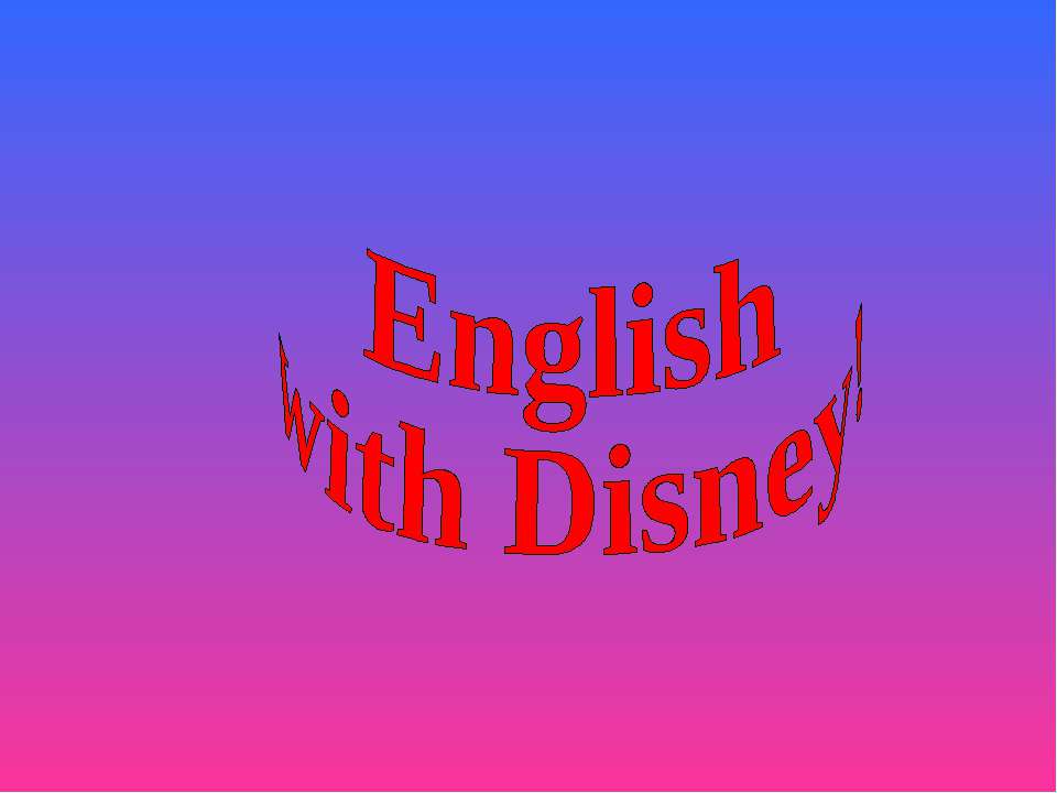English with Disney!  - Скачать презентации бесплатно | Читать или скачать учебники для школы онлайн бесплатно ☑ Школьные учебники school-textbook.com