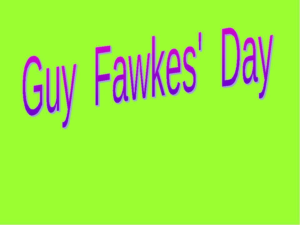 Guy Fawkes' Day - Скачать презентации бесплатно ☑ Презентации по предметам на gdz-books.ru