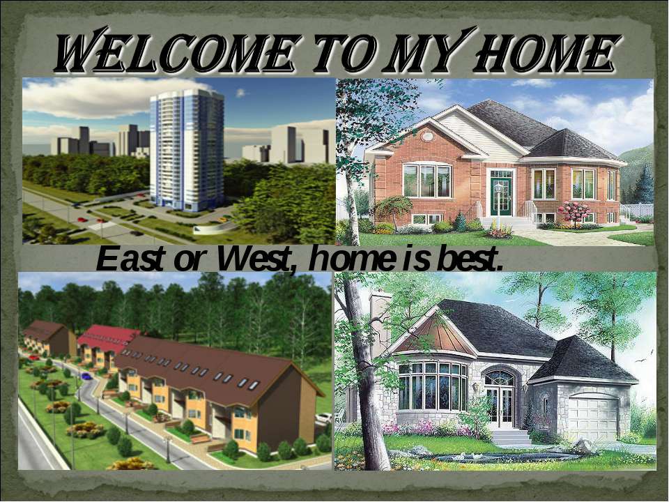 East or West, home is best  - Скачать презентации бесплатно | Читать или скачать учебники для школы онлайн бесплатно ☑ Школьные учебники school-textbook.com