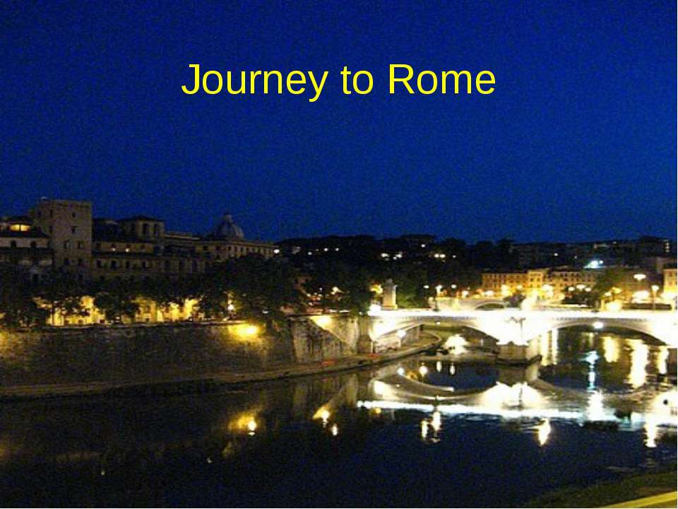 Journey to Rome  - Скачать презентации бесплатно | Читать или скачать учебники для школы онлайн бесплатно ☑ Школьные учебники school-textbook.com