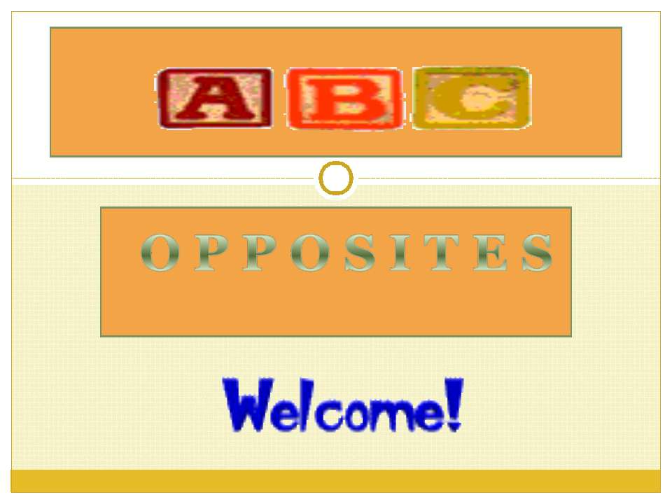 Opposites - Скачать презентации бесплатно ☑ Презентации по предметам на gdz-books.ru