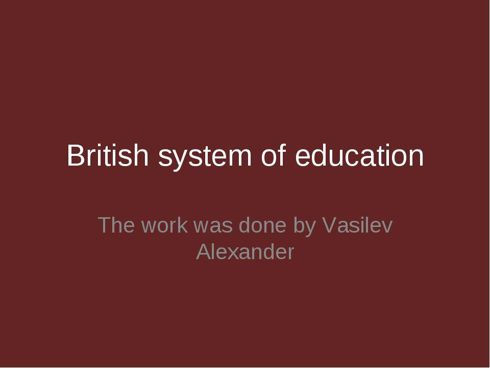 British system of education  - Скачать презентации бесплатно | Читать или скачать учебники для школы онлайн бесплатно ☑ Школьные учебники school-textbook.com