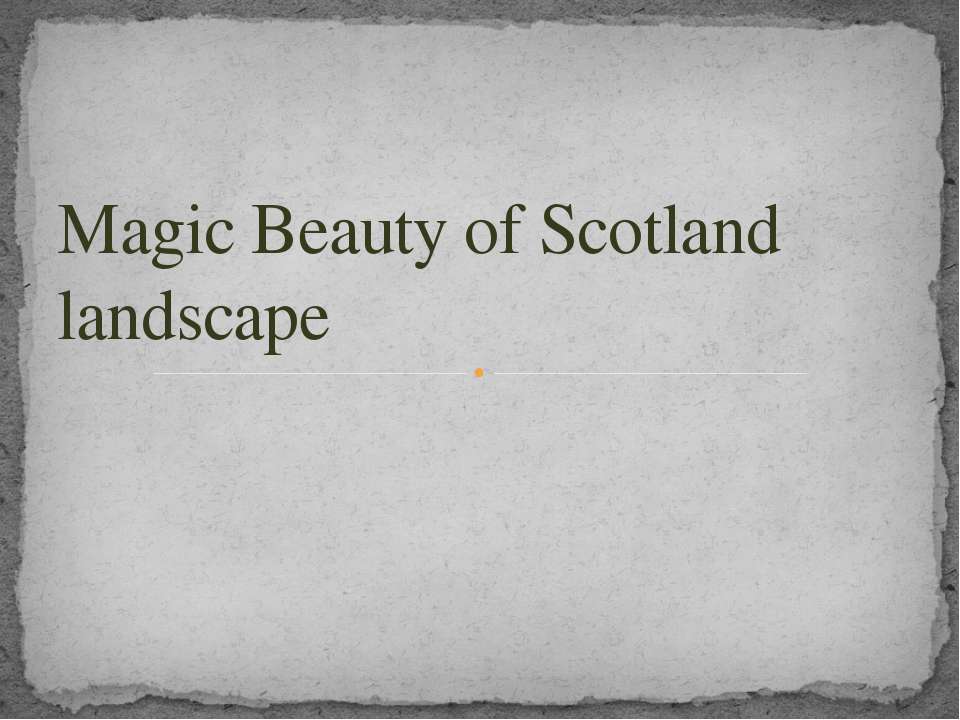 Magic Beauty of Scotland landscape  - Скачать презентации бесплатно | Читать или скачать учебники для школы онлайн бесплатно ☑ Школьные учебники school-textbook.com