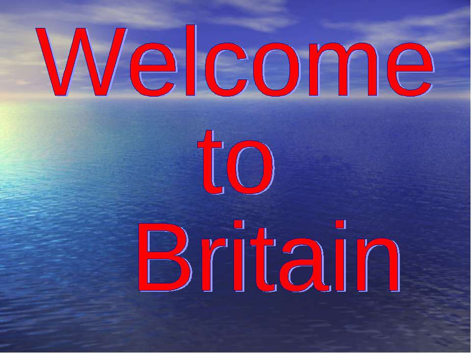 Welcome to Britain  - Скачать презентации бесплатно | Читать или скачать учебники для школы онлайн бесплатно ☑ Школьные учебники school-textbook.com
