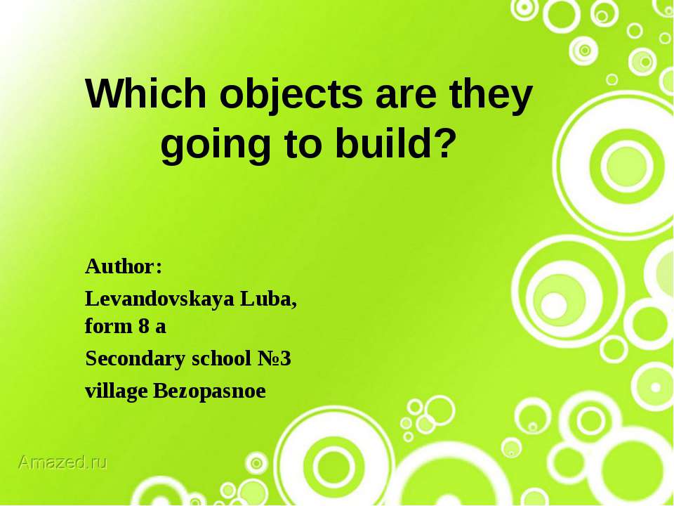 Which objects are they going to build? - Скачать презентации бесплатно ☑ Презентации по предметам на gdz-books.ru