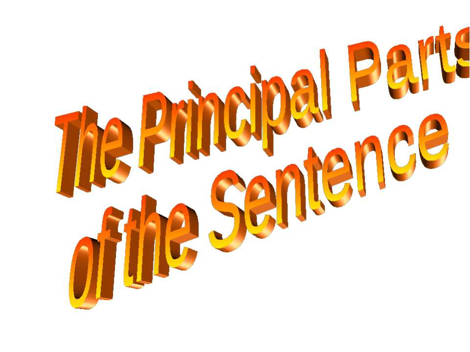 Principal parts of the sentence  - Скачать презентации бесплатно | Читать или скачать учебники для школы онлайн бесплатно ☑ Школьные учебники school-textbook.com