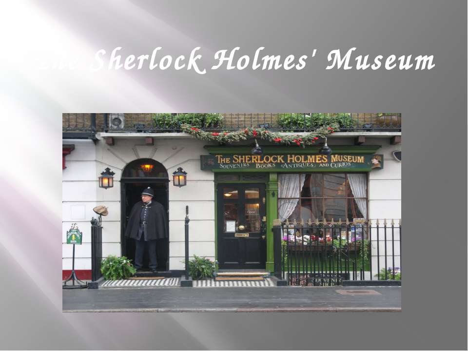 The Sherlock Holmes' Museum  - Скачать презентации бесплатно | Читать или скачать учебники для школы онлайн бесплатно ☑ Школьные учебники school-textbook.com