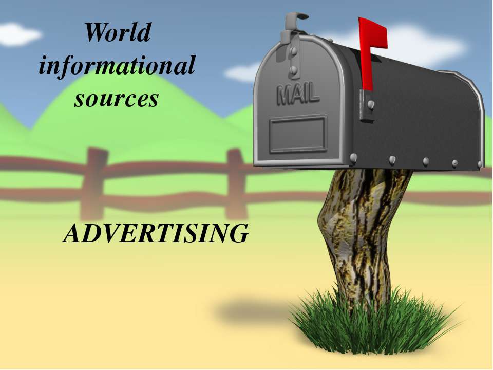 World informational sources. Advertising - Скачать презентации бесплатно ☑ Презентации по предметам на gdz-books.ru