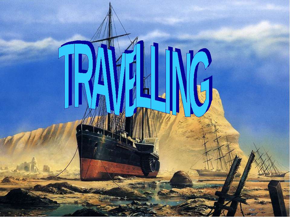 Travelling - Скачать презентации бесплатно ☑ Презентации по предметам на gdz-books.ru