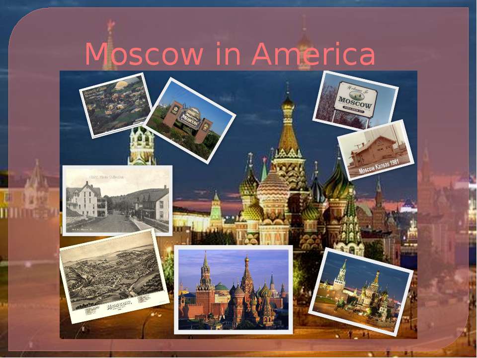 Moscow in America  - Скачать презентации бесплатно | Читать или скачать учебники для школы онлайн бесплатно ☑ Школьные учебники school-textbook.com