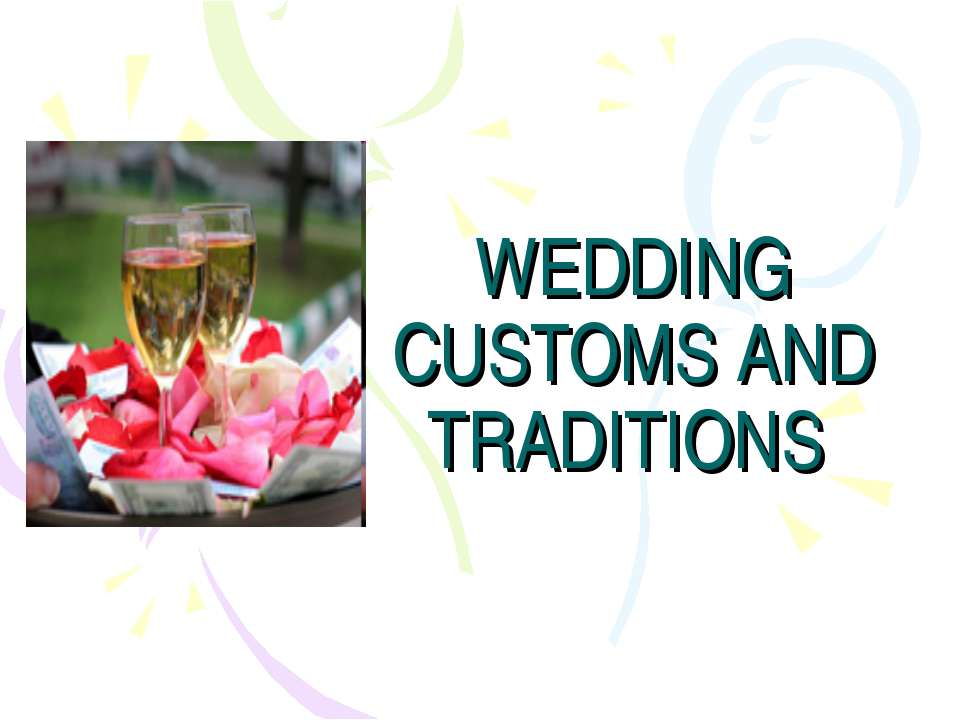 Wedding customs and traditions - Скачать презентации бесплатно ☑ Презентации по предметам на gdz-books.ru