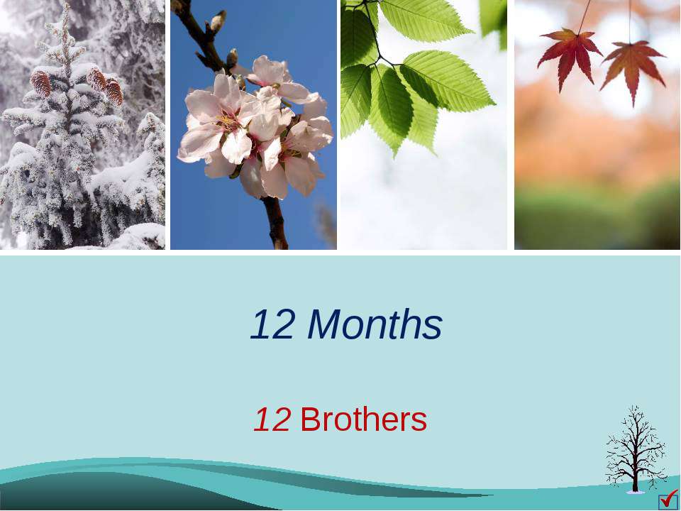 12 Months. 12 Brothers  - Скачать презентации бесплатно | Читать или скачать учебники для школы онлайн бесплатно ☑ Школьные учебники school-textbook.com