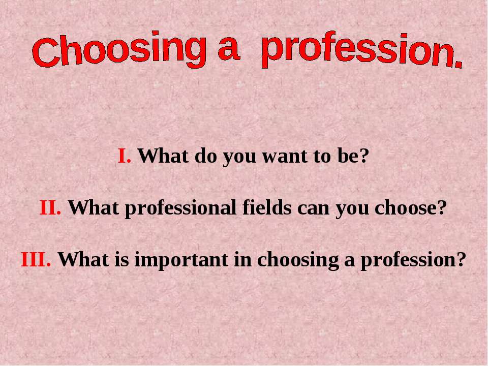 Choosing a profession  - Скачать презентации бесплатно | Читать или скачать учебники для школы онлайн бесплатно ☑ Школьные учебники school-textbook.com