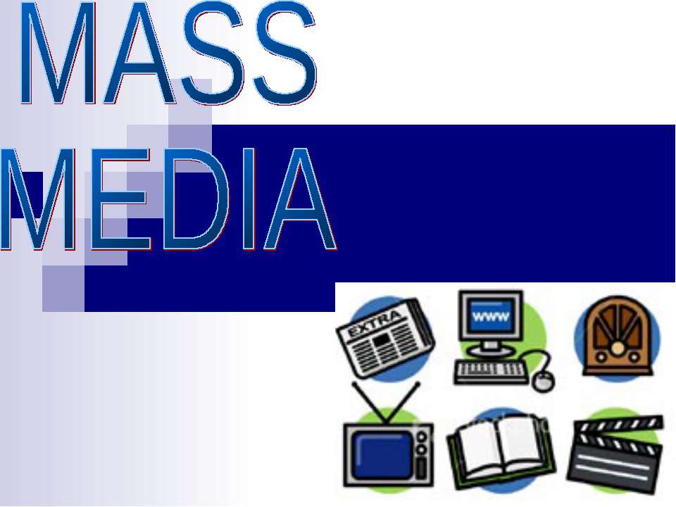 Mass Media - Скачать презентации бесплатно ☑ Презентации по предметам на gdz-books.ru