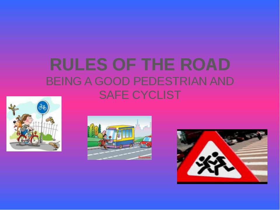 Rules of the road  - Скачать презентации бесплатно | Читать или скачать учебники для школы онлайн бесплатно ☑ Школьные учебники school-textbook.com