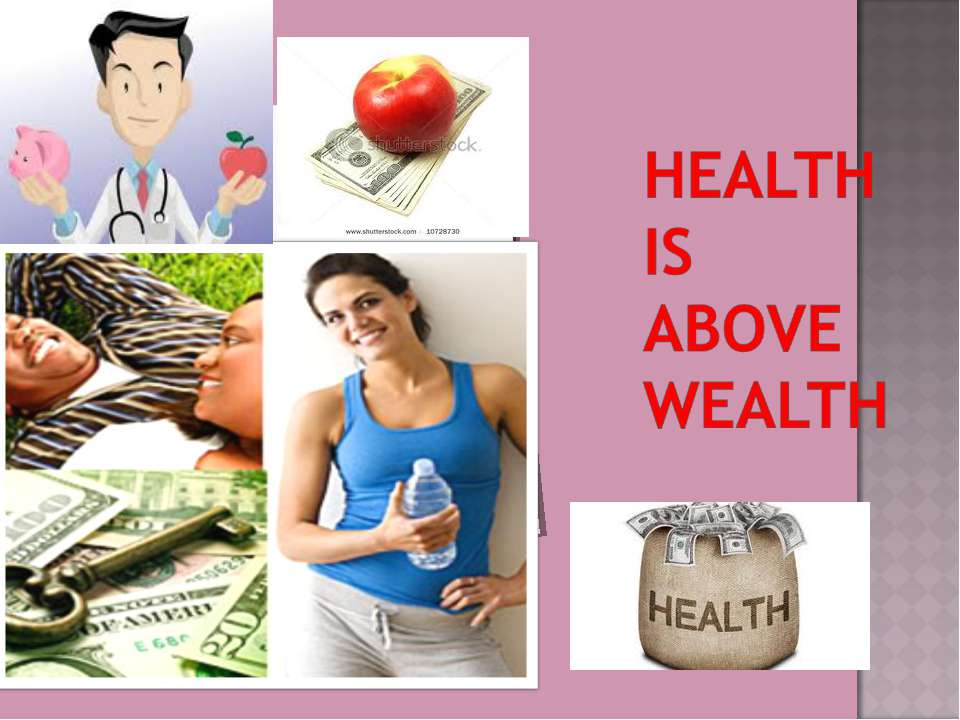 Health is above wealth  - Скачать презентации бесплатно | Читать или скачать учебники для школы онлайн бесплатно ☑ Школьные учебники school-textbook.com