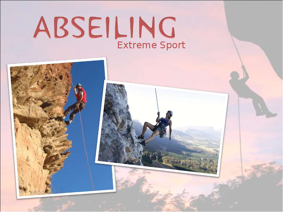 Abseiling - Скачать презентации бесплатно ☑ Презентации по предметам на gdz-books.ru