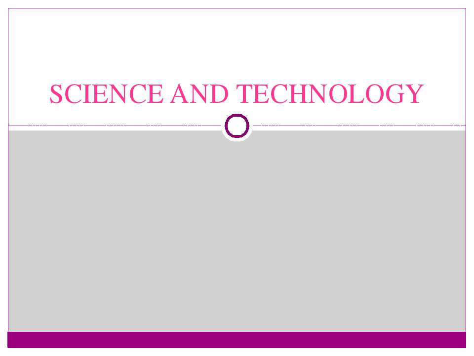 Science and tehnology - Скачать презентации бесплатно ☑ Презентации по предметам на gdz-books.ru