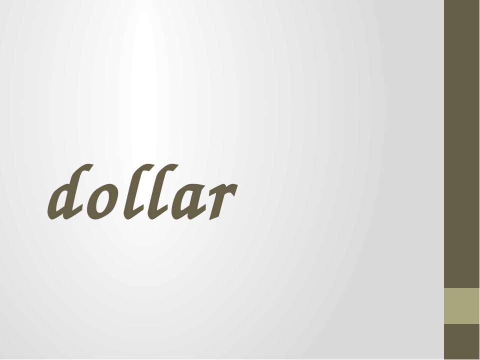 dollar - Скачать презентации бесплатно ☑ Презентации по предметам на gdz-books.ru