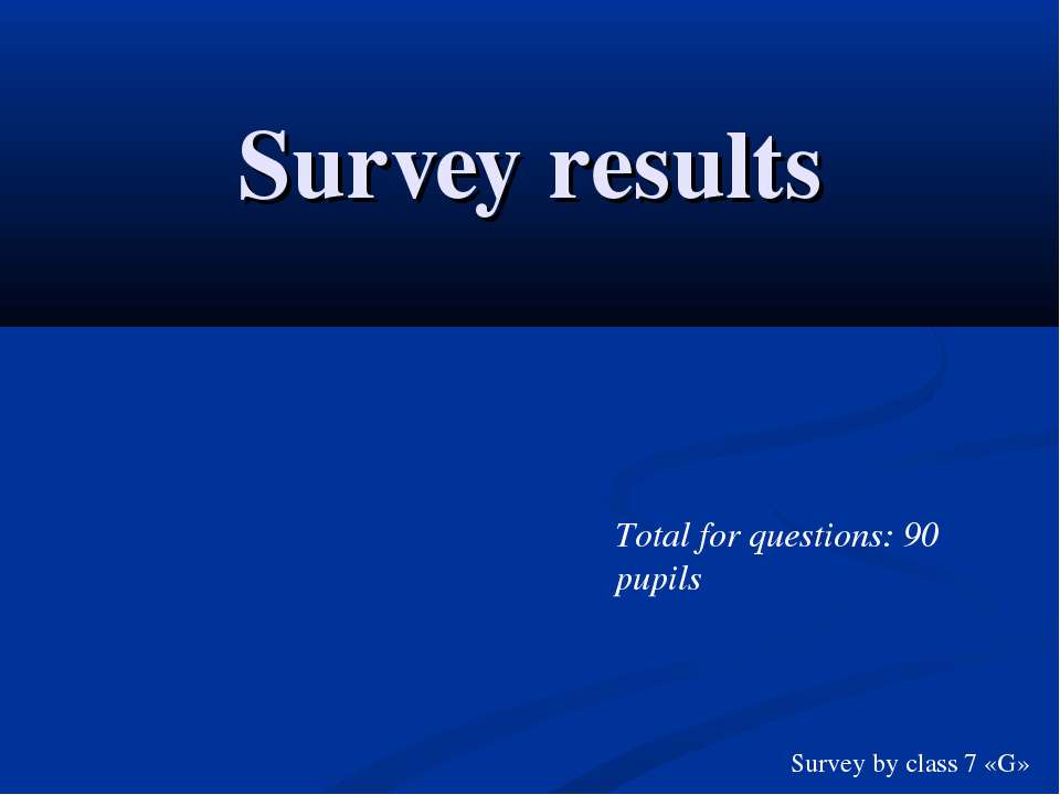 Survey results - Скачать презентации бесплатно ☑ Презентации по предметам на gdz-books.ru