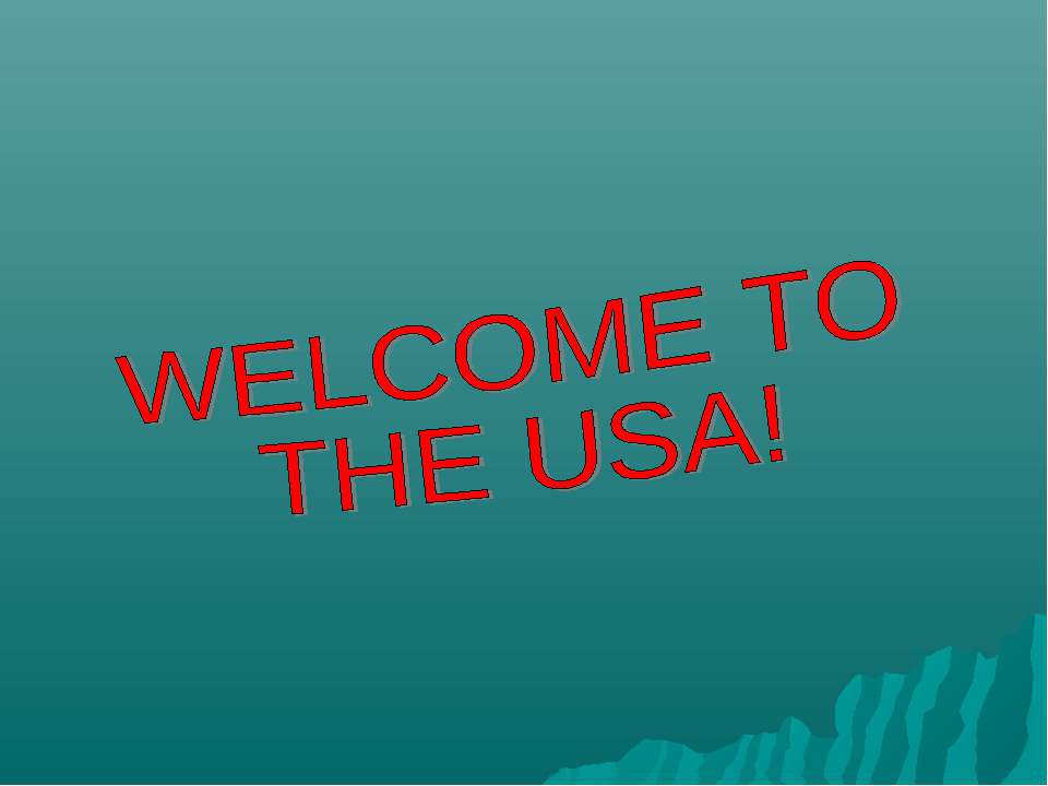 Welcome to the USA - Скачать презентации бесплатно ☑ Презентации по предметам на gdz-books.ru