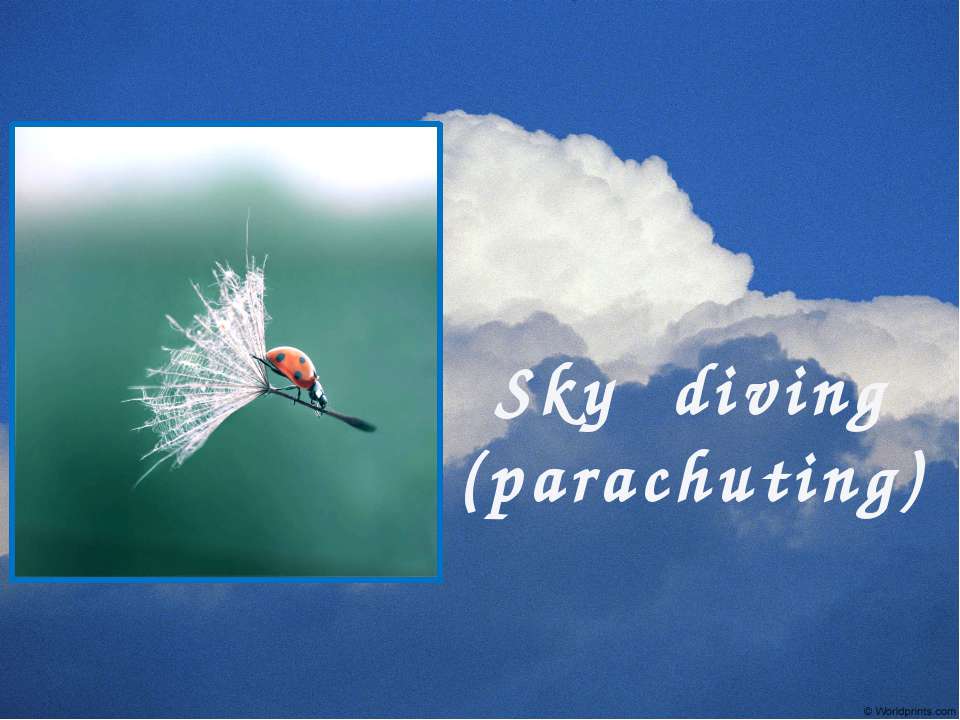 Sky diving (parachuting) - Скачать презентации бесплатно ☑ Презентации по предметам на gdz-books.ru