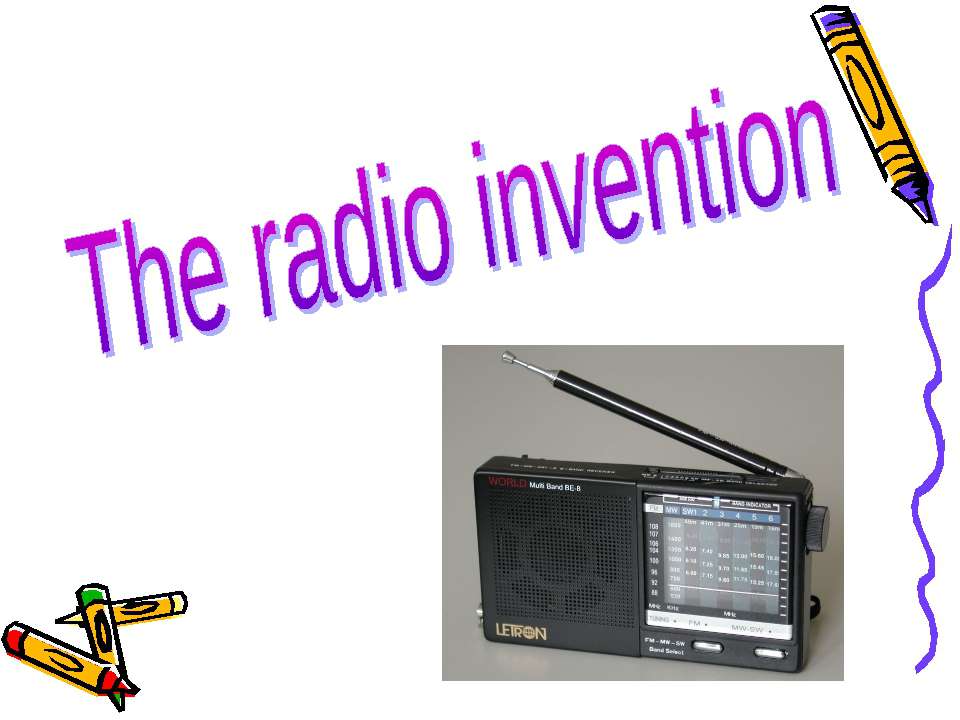 The radio invention - Скачать презентации бесплатно ☑ Презентации по предметам на gdz-books.ru