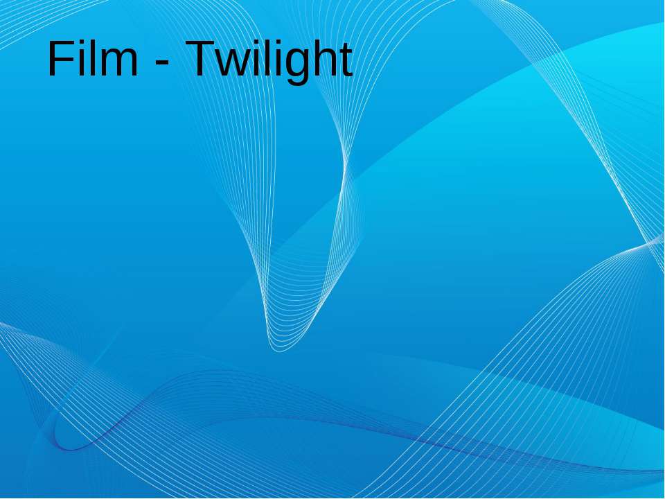 Film - Twilight - Скачать презентации бесплатно ☑ Презентации по предметам на gdz-books.ru
