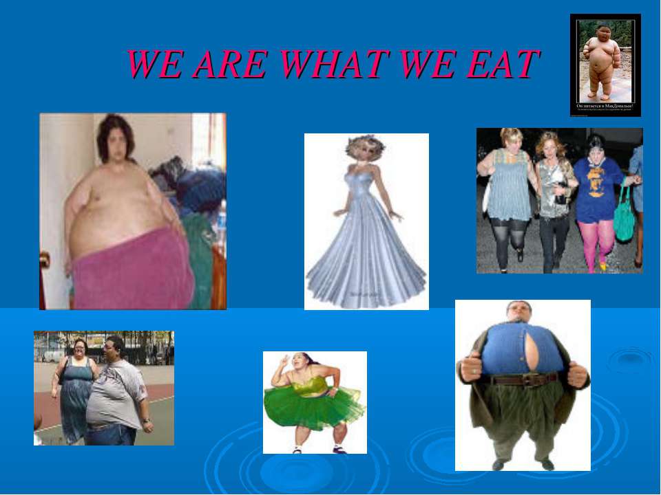 WE ARE WHAT WE EAT - Скачать презентации бесплатно ☑ Презентации по предметам на gdz-books.ru