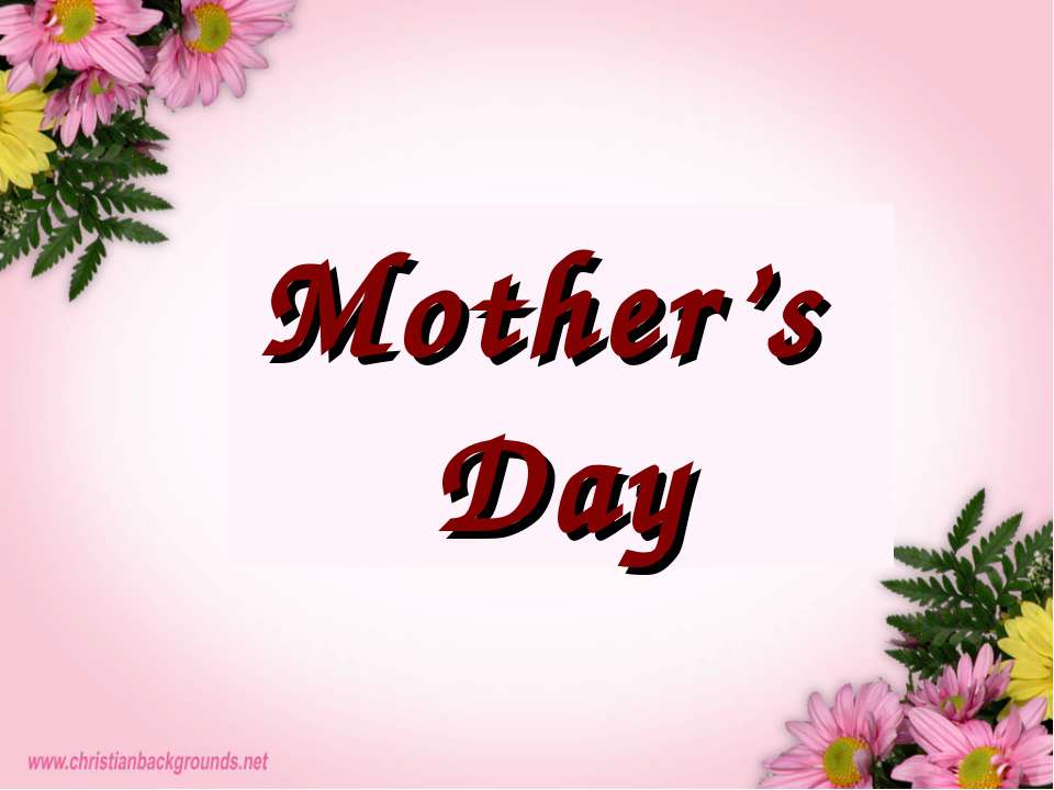 Mother’s Day  - Скачать презентации бесплатно | Читать или скачать учебники для школы онлайн бесплатно ☑ Школьные учебники school-textbook.com