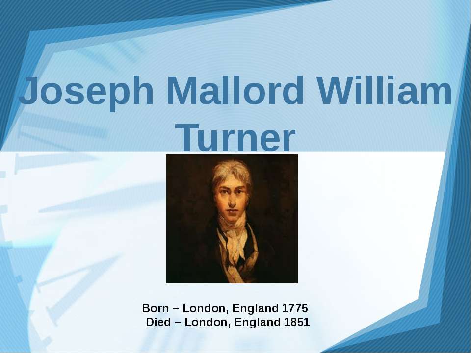 Joseph Mallord William Turner - Скачать презентации бесплатно ☑ Презентации по предметам на gdz-books.ru