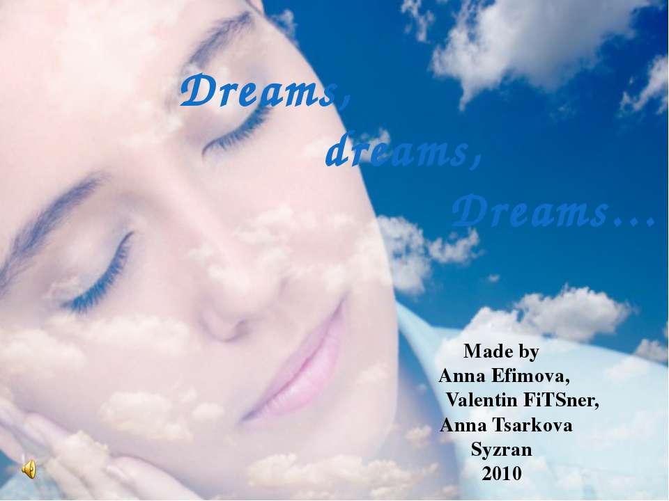 Dreams, dreams, Dreams - Скачать презентации бесплатно ☑ Презентации по предметам на gdz-books.ru