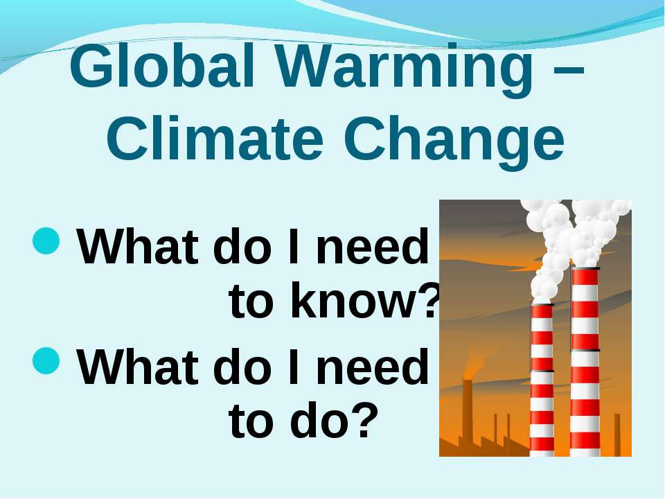 Global Warming - Скачать презентации бесплатно ☑ Презентации по предметам на gdz-books.ru