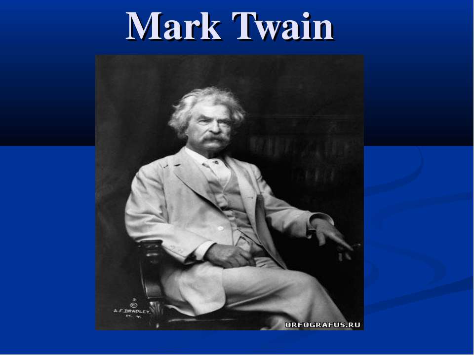 Mark Twain  - Скачать презентации бесплатно | Читать или скачать учебники для школы онлайн бесплатно ☑ Школьные учебники school-textbook.com