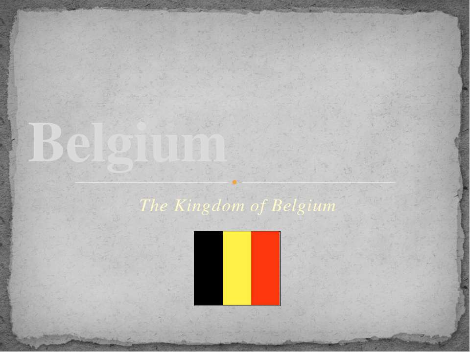 Belgium - Скачать презентации бесплатно ☑ Презентации по предметам на gdz-books.ru