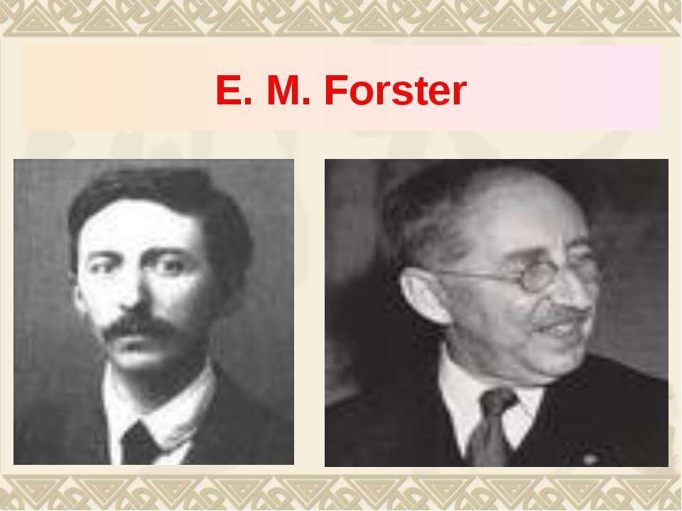 E.M. Forster - Скачать презентации бесплатно ☑ Презентации по предметам на gdz-books.ru