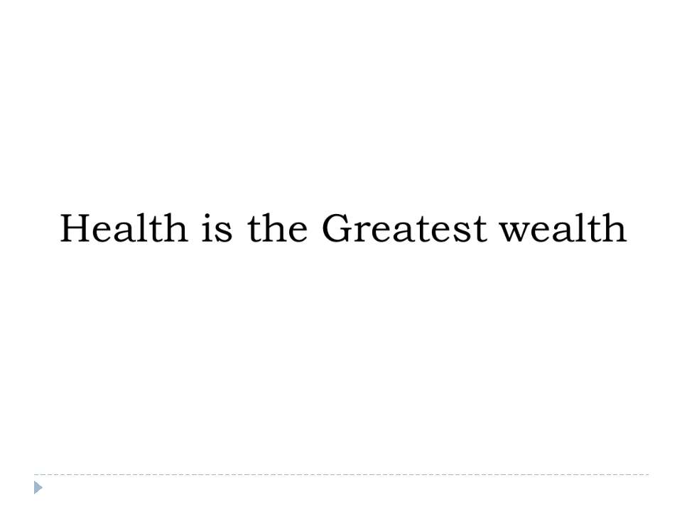 Health is the Greatest wealth  - Скачать презентации бесплатно | Читать или скачать учебники для школы онлайн бесплатно ☑ Школьные учебники school-textbook.com
