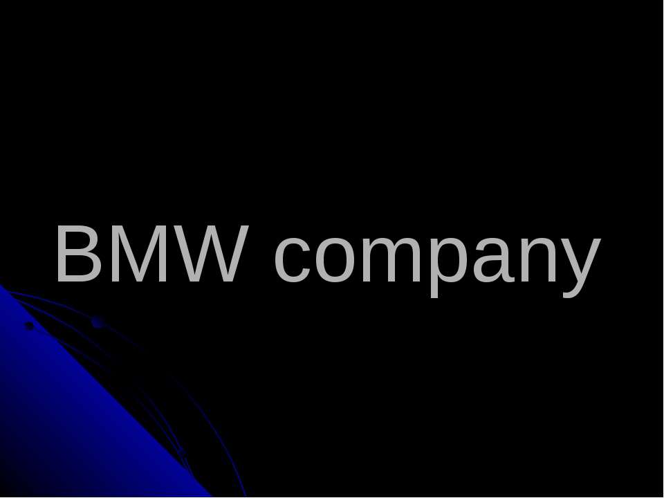 BMW company - Скачать презентации бесплатно ☑ Презентации по предметам на gdz-books.ru