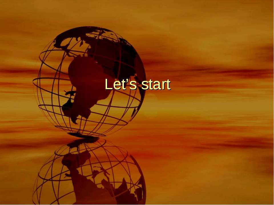 Let’s start - Скачать презентации бесплатно ☑ Презентации по предметам на gdz-books.ru