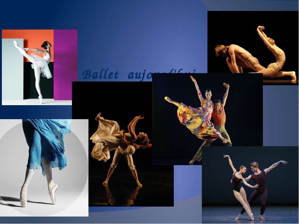 Ballet aujourd'hui - Скачать презентации бесплатно ☑ Презентации по предметам на gdz-books.ru