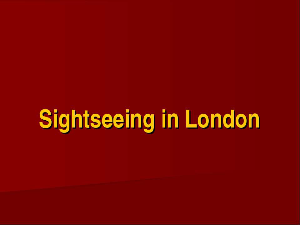 Sightseeing in London - Скачать презентации бесплатно ☑ Презентации по предметам на gdz-books.ru
