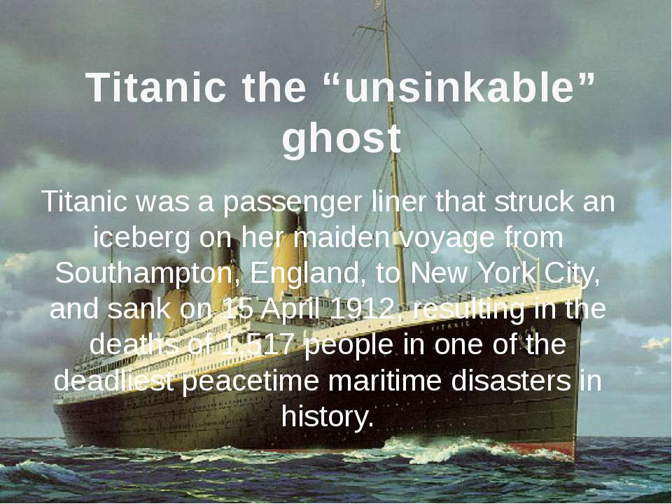 Titanik the 'Unsinkable' Ghost - Скачать презентации бесплатно ☑ Презентации по предметам на gdz-books.ru