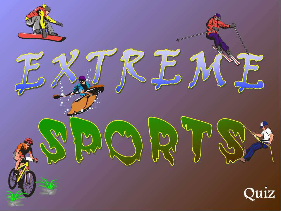 extreme sports  - Скачать презентации бесплатно | Читать или скачать учебники для школы онлайн бесплатно ☑ Школьные учебники school-textbook.com