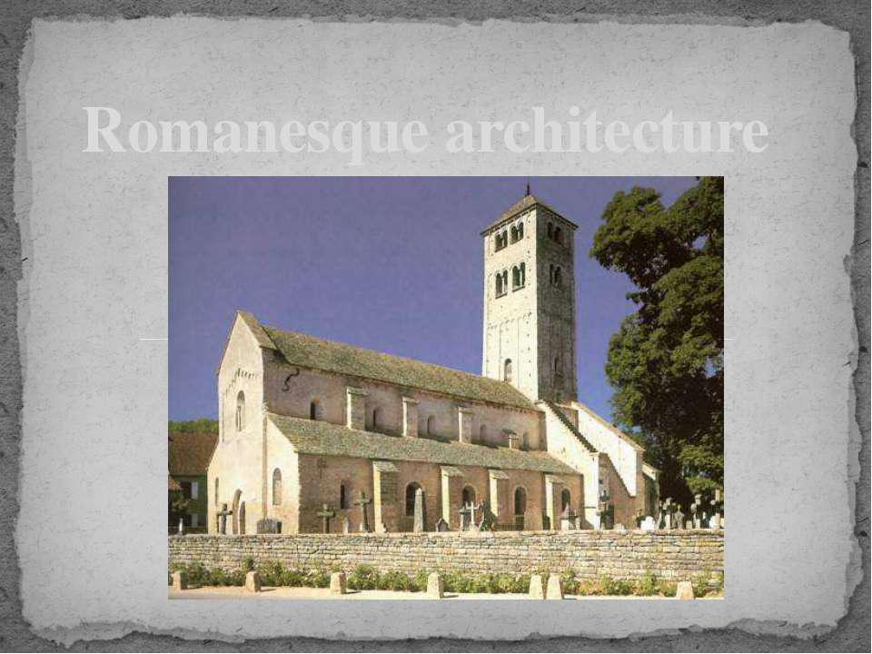 Romanesque architecture - Скачать презентации бесплатно ☑ Презентации по предметам на gdz-books.ru