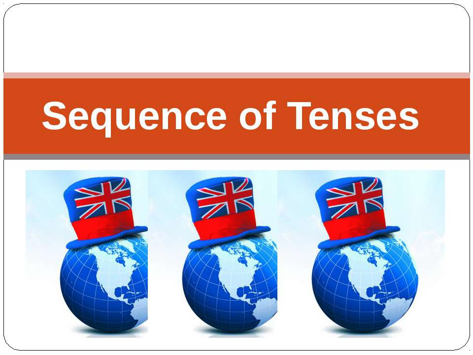 Sequence of Tenses  - Скачать презентации бесплатно | Читать или скачать учебники для школы онлайн бесплатно ☑ Школьные учебники school-textbook.com