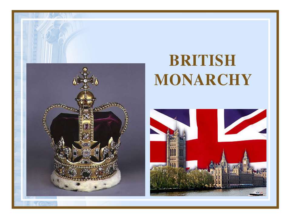 British Monarchy - Скачать презентации бесплатно ☑ Презентации по предметам на gdz-books.ru