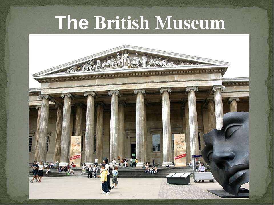 The British Museum - Скачать презентации бесплатно ☑ Презентации по предметам на gdz-books.ru