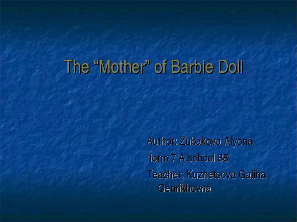 The “Mother” of Barbie Doll  - Скачать презентации бесплатно | Читать или скачать учебники для школы онлайн бесплатно ☑ Школьные учебники school-textbook.com
