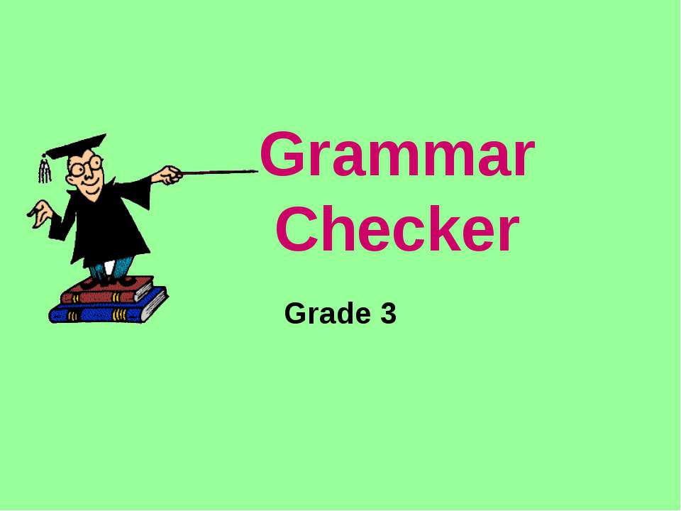 Grammar Checker - Скачать презентации бесплатно ☑ Презентации по предметам на gdz-books.ru